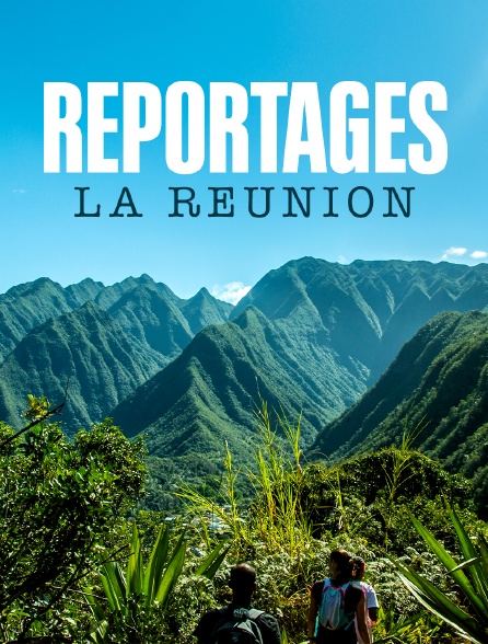 Reportages La Réunion