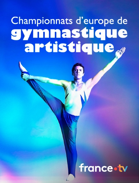 France.tv - Championnats d'Europe de gymnastique artistique : concours général masculin