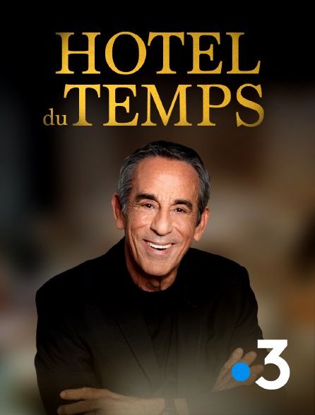 France 3 - Hôtel du Temps : l'aventure continue