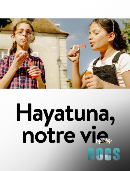 Molotov Channels Docs - Hayatuna, notre vie