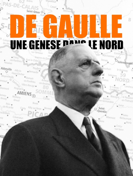 De Gaulle, une genèse dans le Nord