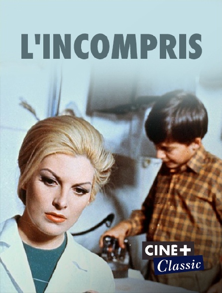 Ciné+ Classic - L'incompris