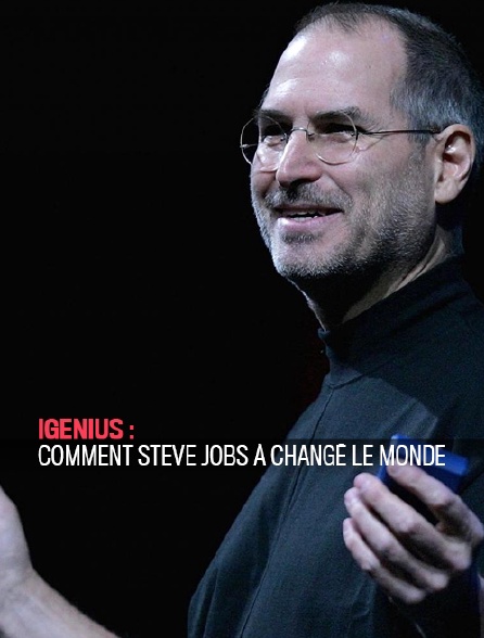 iGenius : comment Steve Jobs a changé le monde