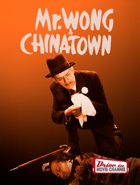 Drive-in Movie Channel - Mr Wong à Chinatown