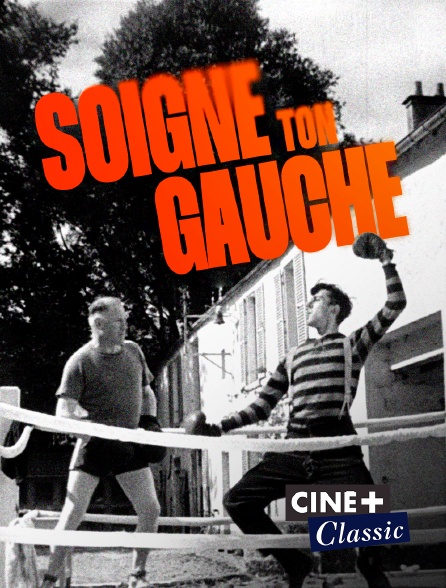 Ciné+ Classic - Soigne ton gauche