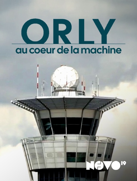 NOVO19 - Orly, au coeur de la machine