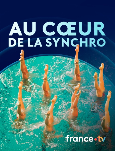france.tv - Au coeur de la synchro en replay