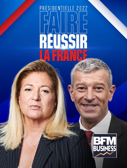 BFM Business - Faire réussir la France