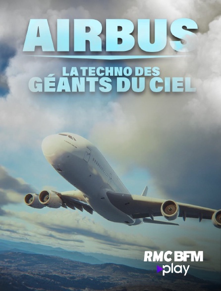 RMC BFM Play - Airbus : la techno des géants du ciel