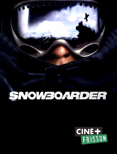Ciné+ Frisson - Snowboarder