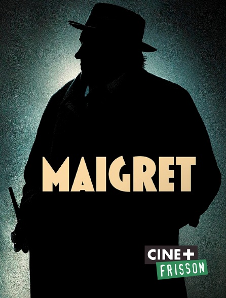Ciné+ Frisson - Maigret
