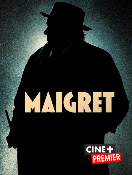 Ciné+ Premier - Maigret