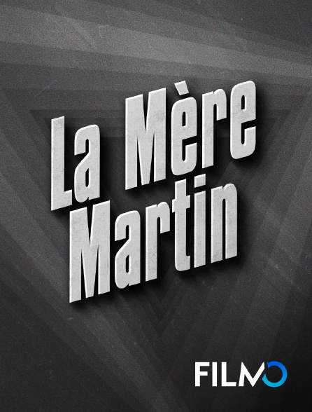 FilmoTV - La Mère Martin