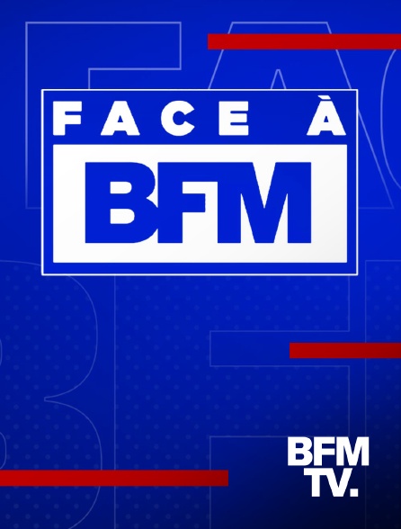 BFMTV - Face à BFM