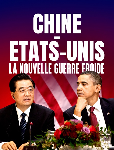 Chine - Etats-Unis, la nouvelle guerre froide