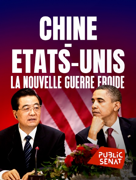 Public Sénat - Chine - Etats-Unis, la nouvelle guerre froide