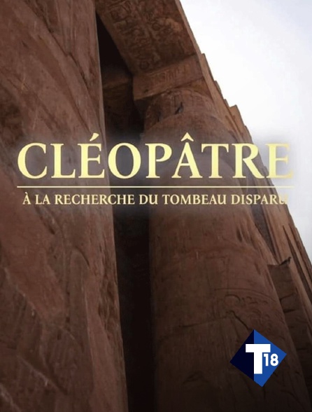 T18 - Cléopâtre, à la recherche du tombeau disparu
