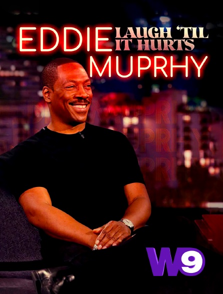 W9 - Eddie Murphy : laugh 'til it hurts