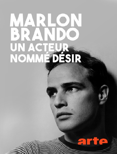 Arte - Marlon Brando, un acteur nommé désir