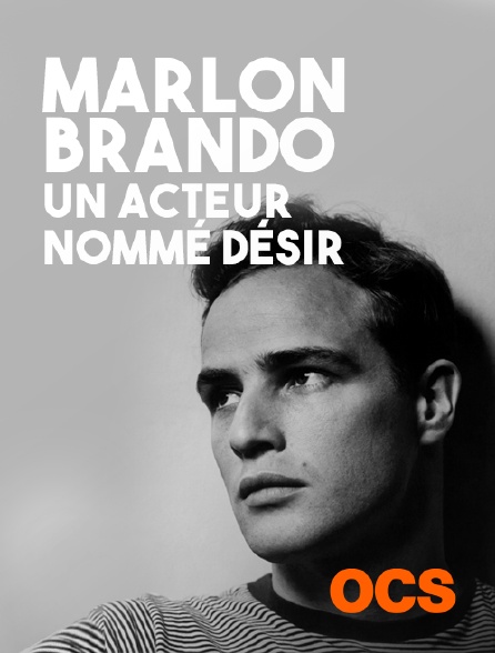 OCS - Marlon Brando, un acteur nommé désir