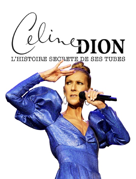 Céline Dion : l'histoire secrète de ses tubes