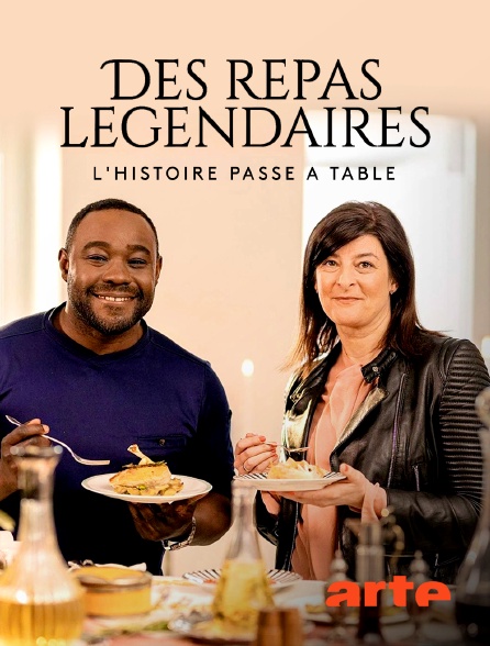 Arte - Des repas légendaires : L'histoire passe à table