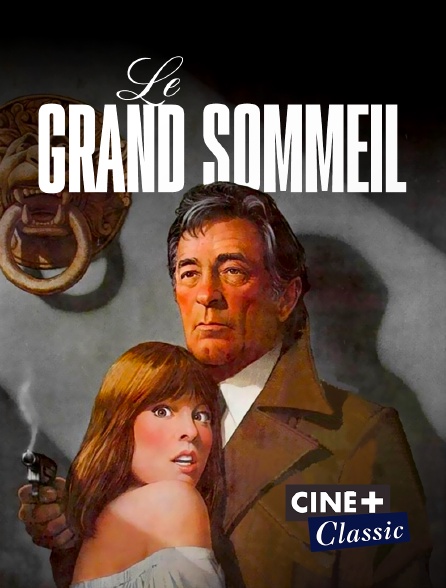 Ciné+ Classic - Le grand sommeil