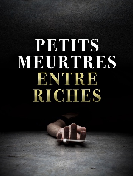 Petits Meurtres Entre Riches En Streaming Molotov Tv