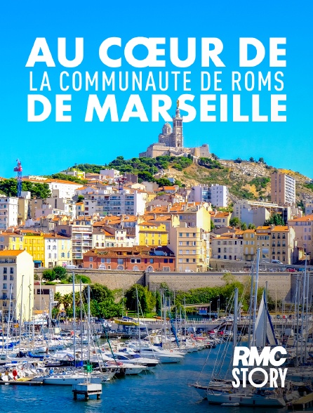 RMC Story - Au coeur de la communauté de Roms de Marseille