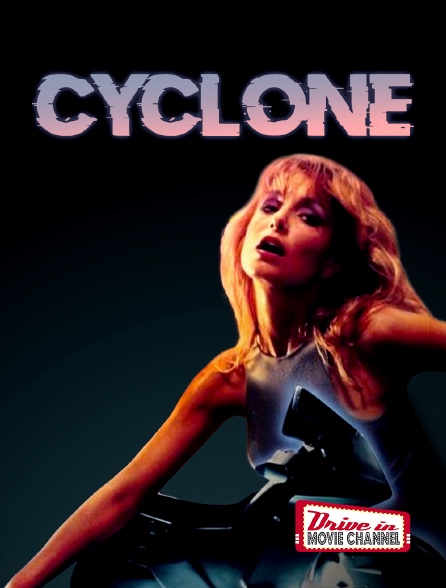 Drive-in Movie Channel - Cyclone