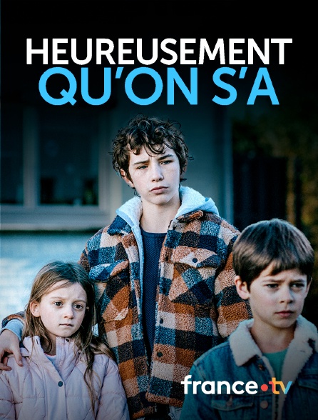 france.tv - Heureusement qu'on s'a