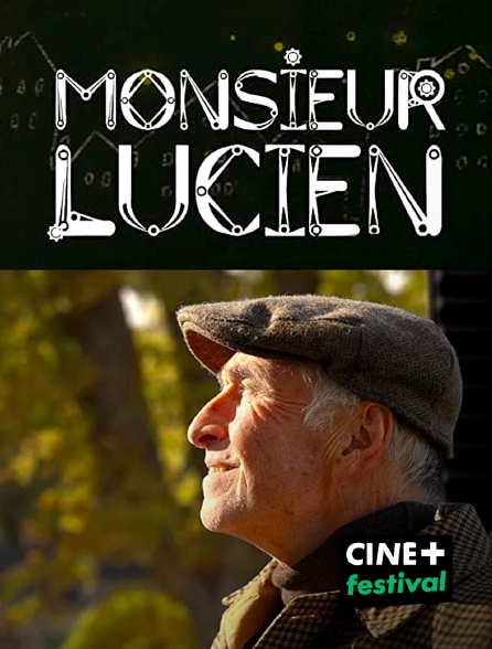 CINE+ Festival - Monsieur Lucien - 21/07/2024 à 12h40