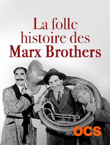 OCS - La folle histoire des Marx Brothers