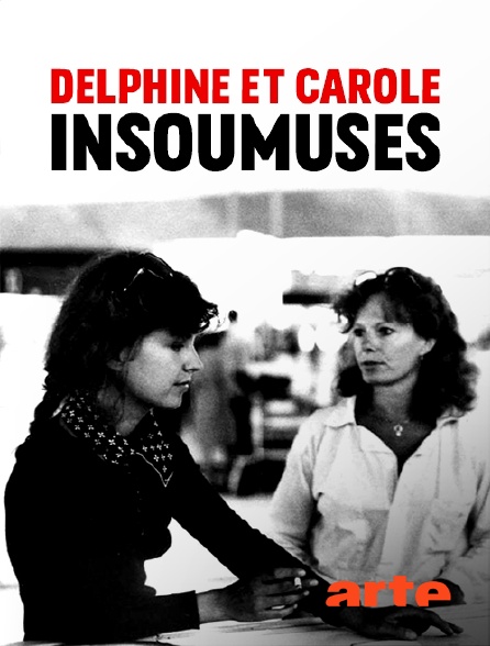 Arte - Delphine et Carole, insoumuses