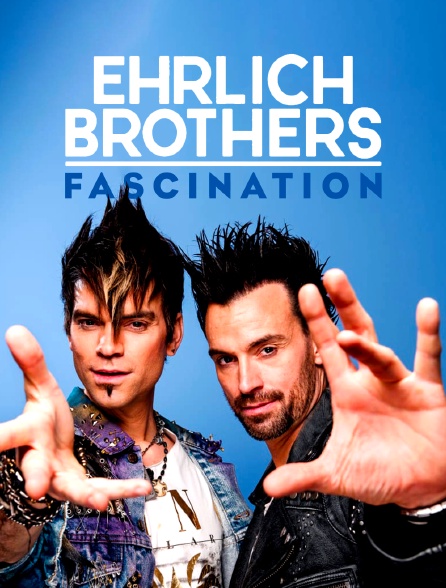 Ehrlich Brothers : Fascination