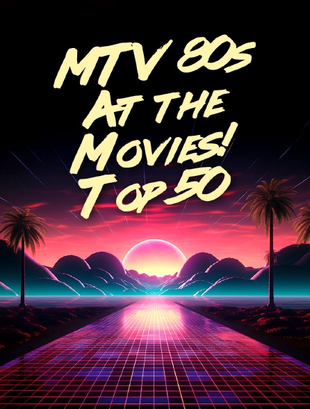 MTV 80s At the Movies! Top 50