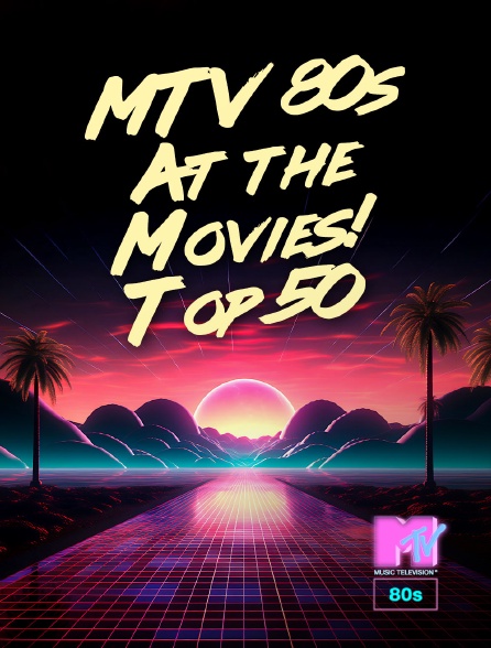 MTV 80' - MTV 80s At the Movies! Top 50