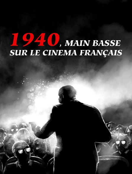 1940, main basse sur le cinéma français