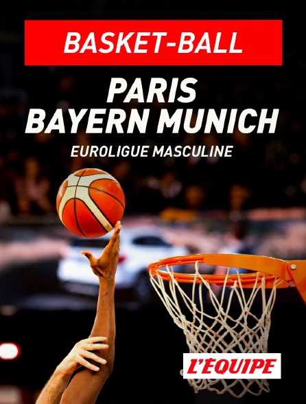 L'Equipe - Basket-ball - Euroligue masculine : Paris Basketball / Bayern Munich