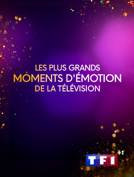 TF1 +1 - Les plus grands moments d'émotion de la télévision
