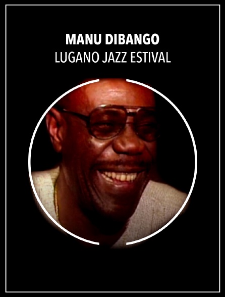 Manu Dibango : Lugano Jazz Estival