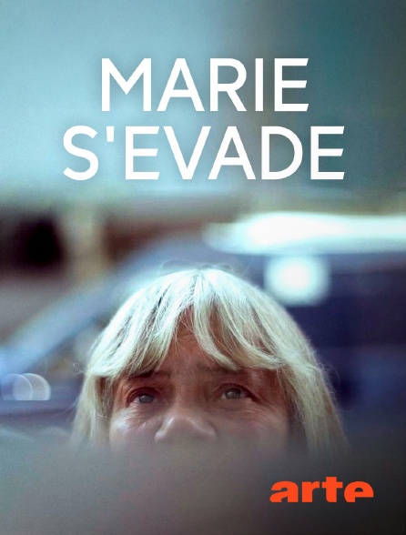 Arte - Marie s'évade