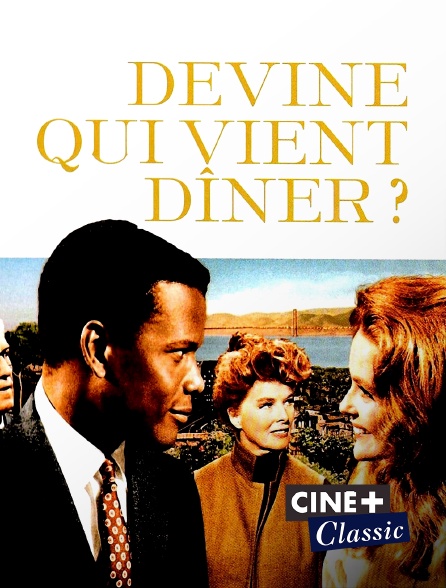 Ciné+ Classic - Devine qui vient dîner...