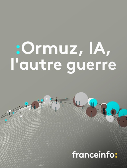 franceinfo: - Ormuz, IA, l'autre guerre