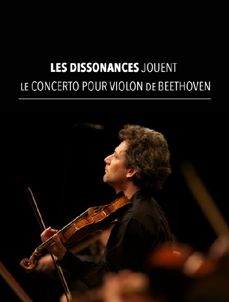 Les Dissonances jouent le concerto pour violon de Beethoven