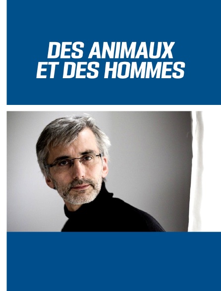 Des animaux et des hommes