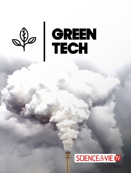 Science et Vie TV - Green Tech