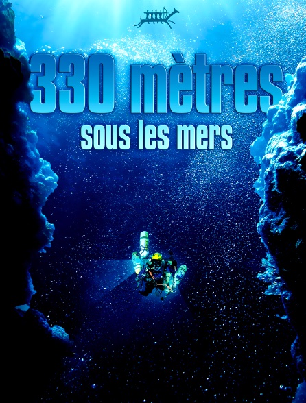 330 mètres sous les mers