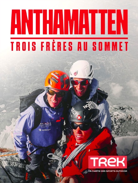 Trek - Anthamatten, trois frères au sommet