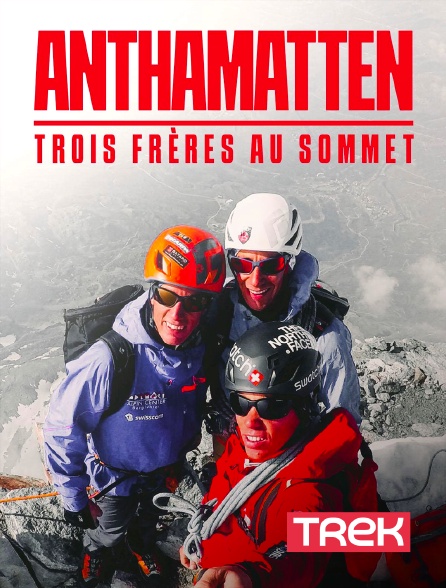 Trek - Anthamatten, trois frères au sommet